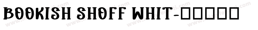 bookish shoff whit字体转换